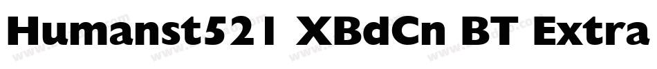 Humanst521 XBdCn BT Extra Bold字体转换